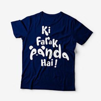 KI FARAK PANDA HAI - GRAPHIC PRINTED T-SHIRTS