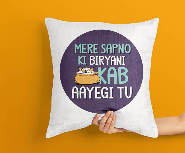 Mere Sapno Ki Biryani Kab Aayegi Tu Cushion, Biryani Lover Cushion, Biryani Craze Person